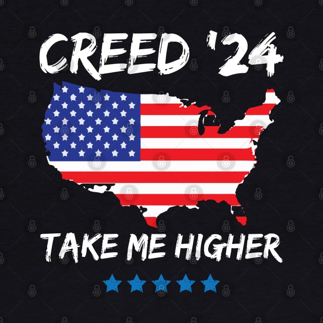 Creed 24 Take Me Higher Creed For President 2024 by chidadesign